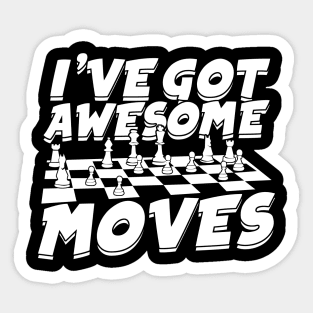I've Got Awesome Moves Chess Game Player Gift Sticker